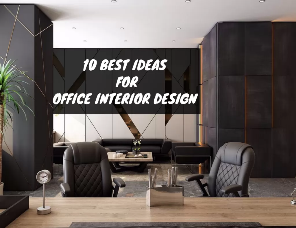 10 Best Office Interior Design Ideas in 2021