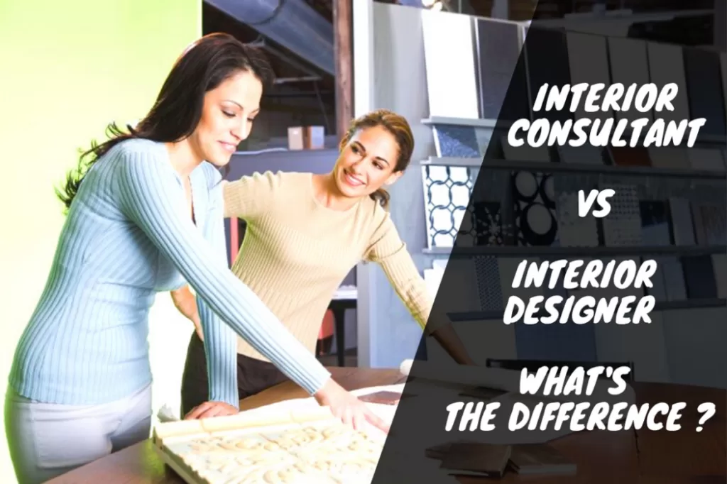 Interior Design Consultant VS Interior Designer – What is the Difference?